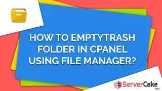How to Empty Trash Folder in cPanel - ServerCake India