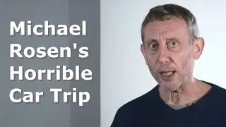 Michael Rosen's Horrible Car Trip PARODY