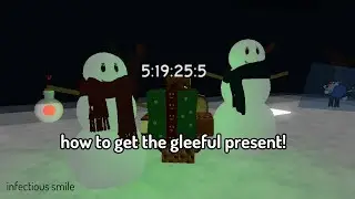 (unobtainble)how to get the gleeful present | Infectious smile
