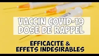 3ème dose de vaccin contre le COVID-19 : quelle efficacité et effets indésirables attendus ?