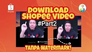CARA DOWNLOAD SHOPEE VIDEO TANPA WATERMARK #PART2