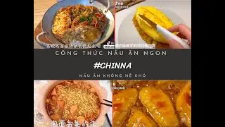 TIK TOK - NẤU ĂN KHÔNG HỀ KHÓ - ĐỒ ĂN NGON TRUNG QUỐC NẤU CỰC DỄ VỚI NGUYÊN LIỆU ĐỄ TÌM.