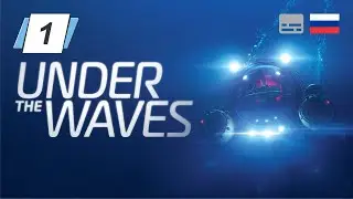 Under The Waves • Пролог • День 01 | Погружение • Прохождение без комментариев