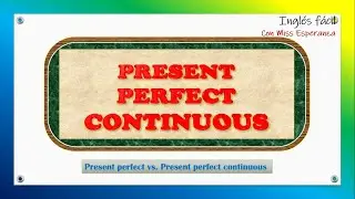 Present perfect continuous (present perfect progressive)