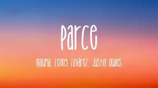 Parce - Maluma, Lenny Tavárez, Justin Quiles (Lyrics)