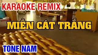 Karaoke Miền Cát Trắng Remix - Tone Nam | Khoa Organ Remix