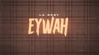 La Rosy - Eywah ( Audio )