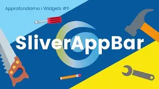 SliverAppBar - Approfondiamo i Widgets di Flutter #11
