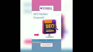 SEO neden önemlidir? Niçin SEO yaptırmalısınız?