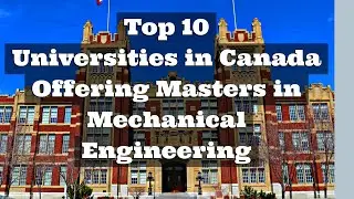 Top 10 Universities in Canada for Masters in Mechanical Engineering