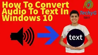 How To Convert Audio To Text In Windows 10 | TechyG🔥🔥🔥