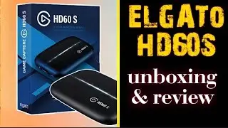 Elgato HD60 S Unboxing & Review