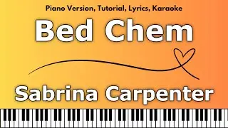 Sabrina Carpenter - Bed Chem (Piano Version, Tutorial, Lyrics, Karaoke)