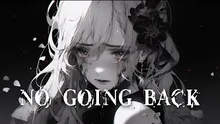 Nightcore - No Going Back (Lyrics)