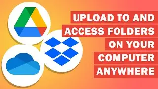 Access Folders on Your Computer From ANYWHERE  with Google Drive, Dropbox, OneDrive