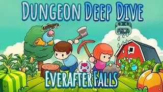 Everafter Falls | Dungeon Deep Dive