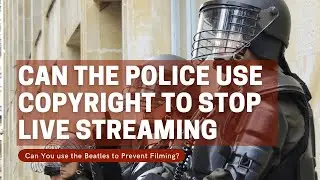 Can the Police Use Copyright to Stop Live Streaming