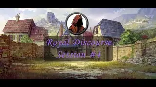 Par5 D&D Session #4: Royal Discourse