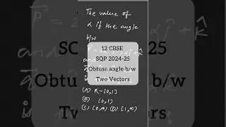 Obtuse angle b/w Two Vectors | 12 CBSE SQP 2024-25 #12cbse