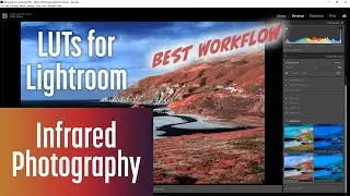 BEST Infrared Workflow for Lightroom, Lightroom Classic, & Lightroom iPad with LUTs UPDATES See blog