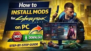 How To EASILY Install Mods for Cyberpunk 2077 in 2026