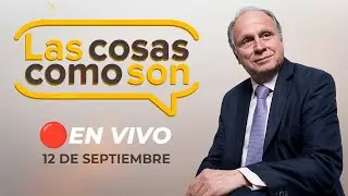 🔴 #ENVIVO LAS COSAS COMO SON  12/09/2024 #LASCOSASRPP