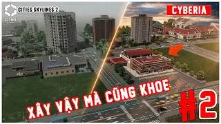 Biến Cities Skylines 2 Thành Thành Phố Ngoài Đời Thực 100% | Ultra Realistic CTmall Thành Phố Việt
