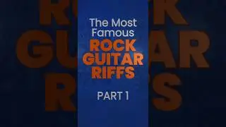 The Most Famous Rock Guitar Riffs - PART 1 | 