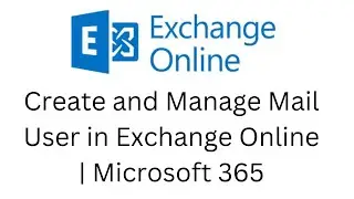 19. Create and Manage Mail User in Exchange Online | Microsoft 365