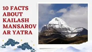 10 Facts about Kailash Mansarovar Yatra