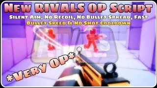 New RIVALS Very OP Script | Silent Aim No Recoil No Spread Fast Bullet Speed & No Shot Cooldown