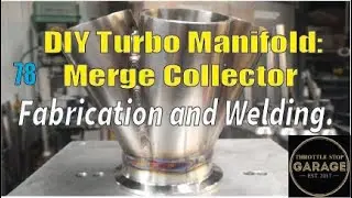 DIY Turbo Manifold Merge Collector: Fabrication and Welding