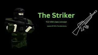 TC2 Meet The Striker, 10th class concept (OLD)