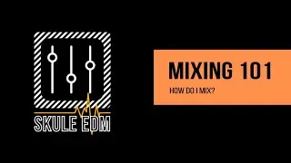 Mixing 101: How Do I Mix?