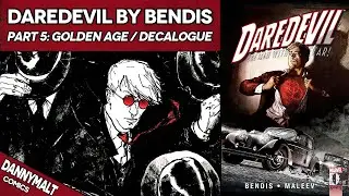 Daredevil by Bendis - Part 5: Golden Age / Decalogue (2005) - Comic Story Explained