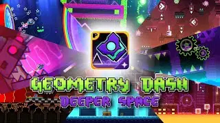 Geometry Dash Deeper Space - All 8 Levels (Fan-Made GD Spin Off)
