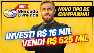 NEW Mercado Livre Ads: I invested R$16K and sold R$525,000K [UPDATED 2025]