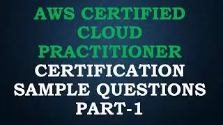 AWS Certified Cloud Practitioner Certification (CLF-C01) Sample Questions Part-1