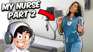 ME AND MY NURSE! PART 2 (STORYTIME)