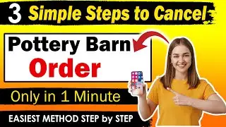 How To Cancel Pottery Barn Order [ New Method ]
