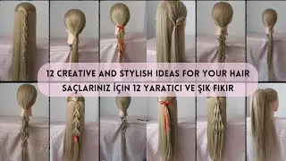Saçlarınıza Tarz Katacak 12 Yaratıcı ve Şık Fikir!✨️ 12 Creative and Stylish Hair Ideas! ✨️ #hair