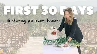 Starting your Event Planning Business: THE FIRST 30 DAYS