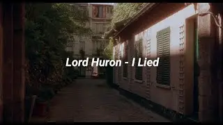 Lord Huron - I Lied ft. Allison Ponthier (Lyrics) (Before Sunrise & Before Sunset)