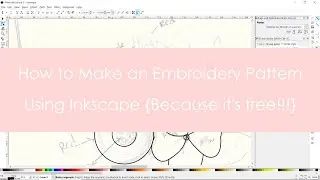 How to Make an Embroidery Pattern Using Inkscape (Because it's free.)