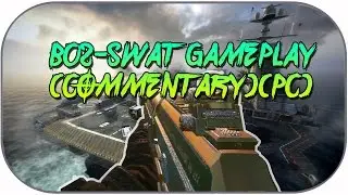 BO2 - Swat 15+Kill Streak (Commentary) (PC)