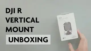 DJI R Vertical Camera Mount Unboxing