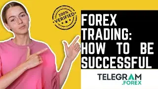 Forex Trading: How to be Successful.