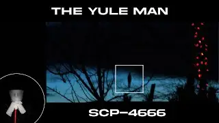 SCP-4666: The Yule Man - [Insidious Seasonal Entity]