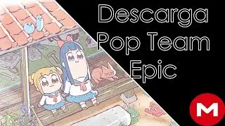Descarga Pop Team Epic CAPITULOS 07/12 (Zippyshare) (Mega) (SUB.ESP) (720p)