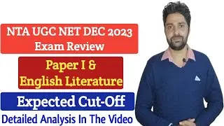 NTA UGC NET/JRF DEC 2023 EXAM REVIEW | Paper I & English | Expected Cut-Off | Detailed Analysis |
